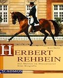 Herbert Rehbein, Der Meister im Dressursattel