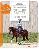 Souverän im Westernsattel - mit Ute Holm (Die Reitschule)